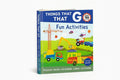 THINGS THAT
GO
FUN ACTIVITY BOOK